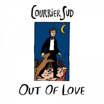 Courrier Sud - Out Of Love