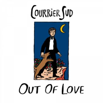Courrier Sud - Out Of Love