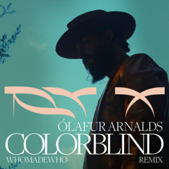 RY X & Ólafur Arnalds - Colorblind (WhoMadeWho Remix)