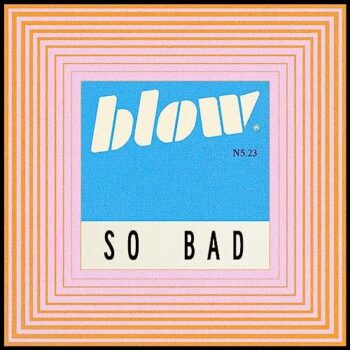 Blow - So Bad. N5.23
