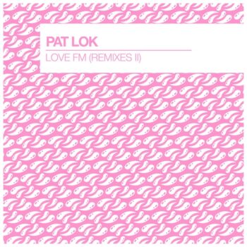 Pat Lok - Love FM (Mr. V All Love Variant)
