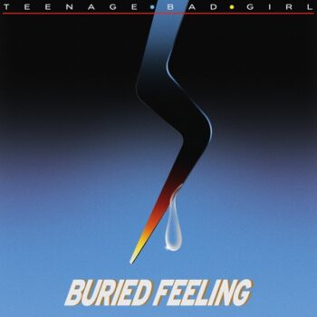 Teenage Bad Girl - Buried Feeling