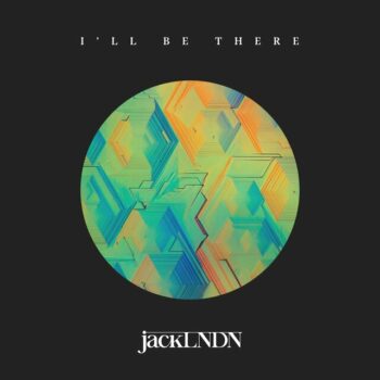 JackLNDN - I'll Be There