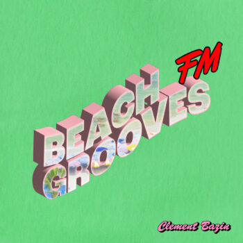 Clement Bazin - Beach Grooves FM