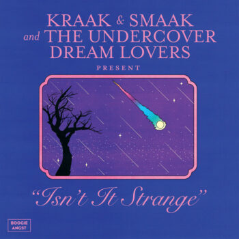 Kraak & Smaak & The Undercover Dream Lovers - Isn't It Strange