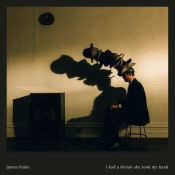James Blake - I Had A Dream She Took My Hand